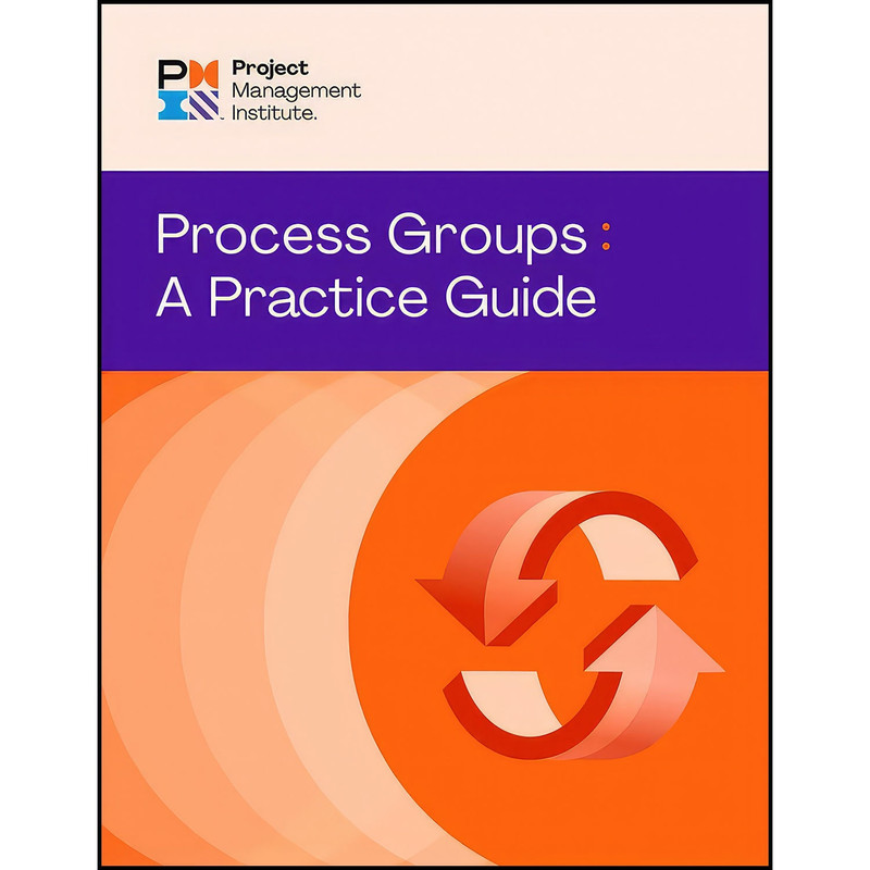 کتاب Process Groups اثر Project Management Institute انتشارات Project Management Institute
