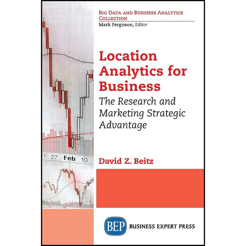 کتاب Location Analytics for Business اثر David Z. Beitz انتشارات Business Expert Press