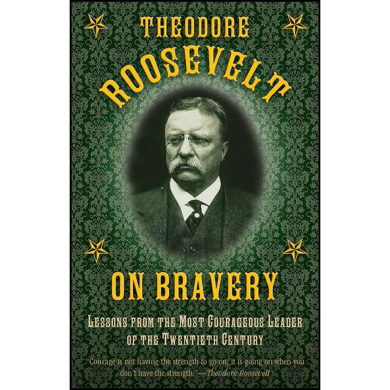 کتاب Theodore Roosevelt on Bravery اثر Theodore Roosevelt انتشارات Skyhorse