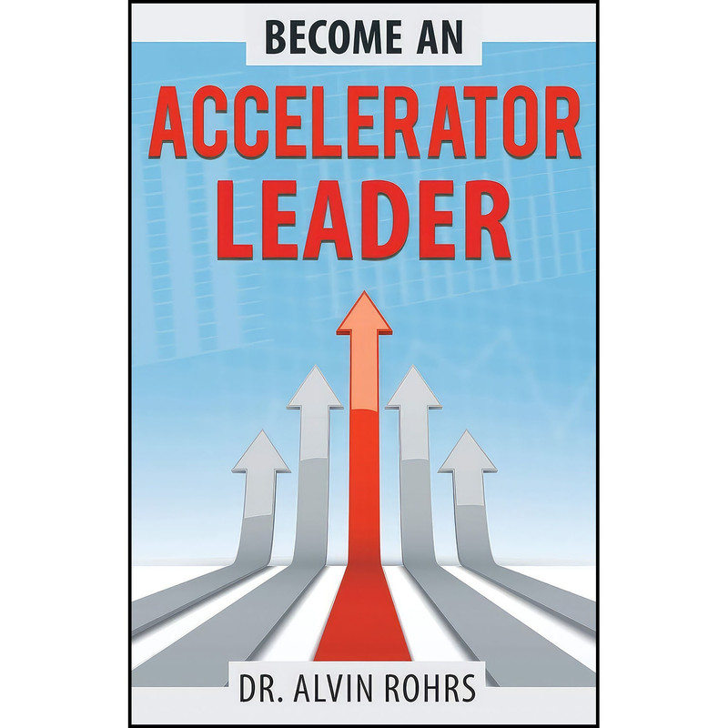 کتاب Become an Accelerator Leader اثر Alvin Rohrs انتشارات بله