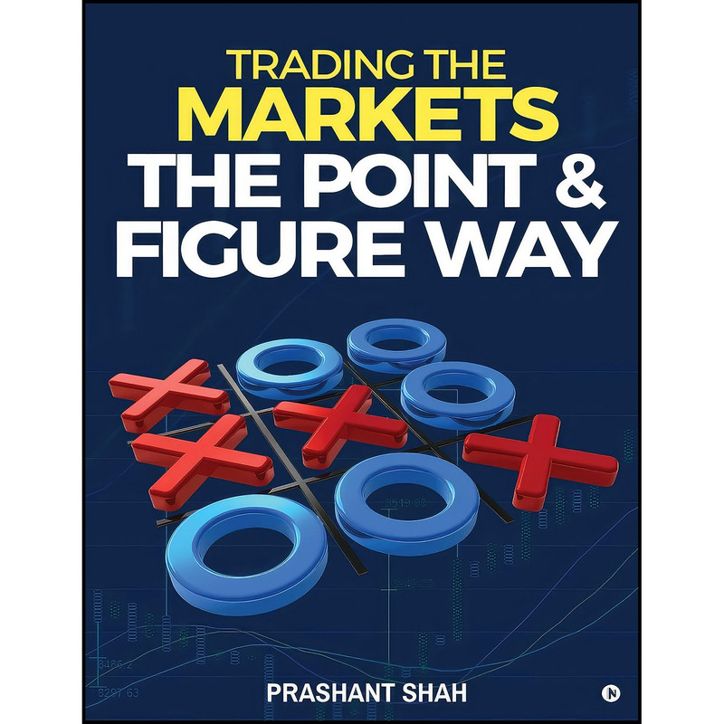 کتاب Trading the Markets the Point   Figure way اثر Prashant Shah انتشارات بله