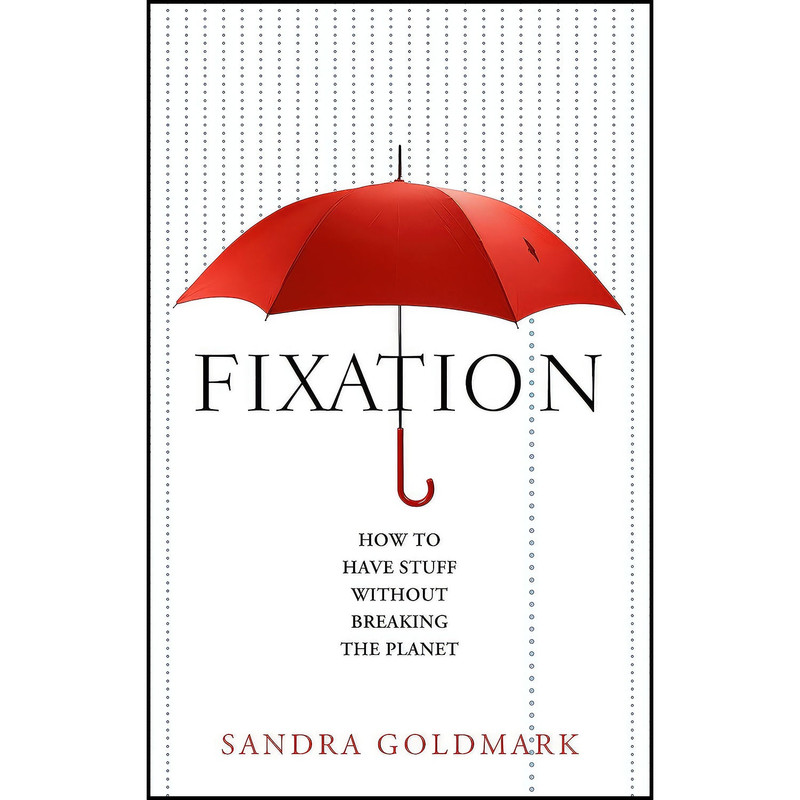 کتاب Fixation اثر Sandra Goldmark انتشارات Island Press