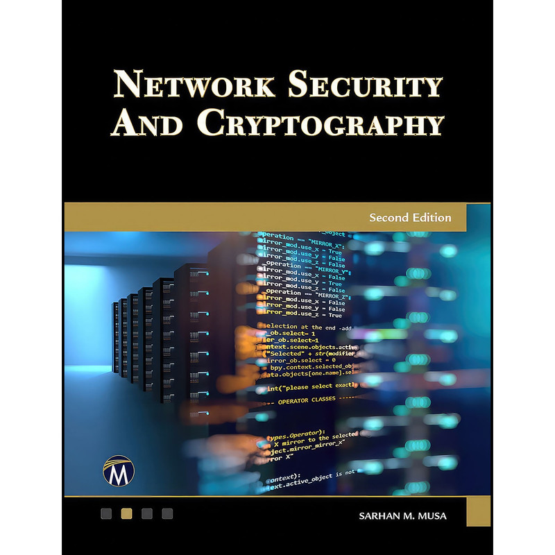 کتاب Network Security and Cryptography اثر Sarhan M. Musa انتشارات Mercury Learning and Information