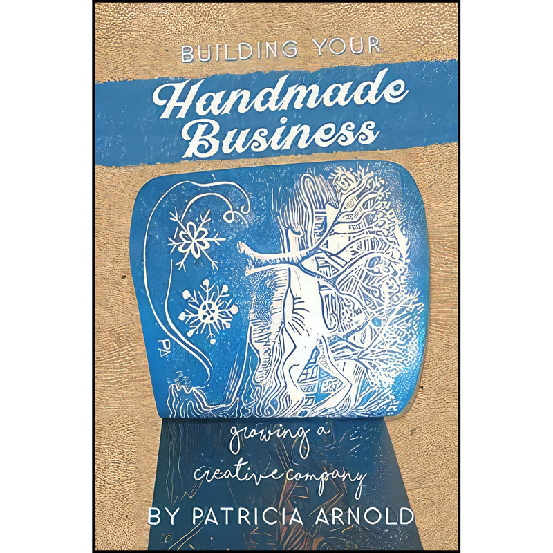 کتاب Building a Handmade Business اثر Patricia Arnold and Lisa Arnold انتشارات بله