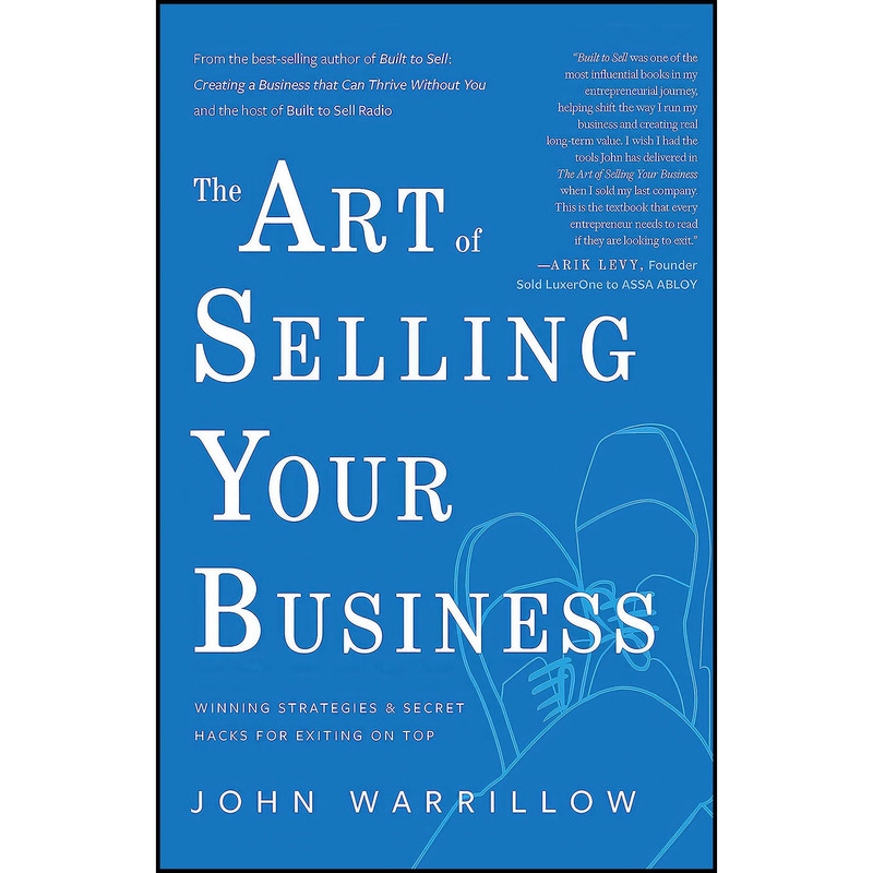 کتاب The Art of Selling Your Business اثر John Warrillow انتشارات An Inc Original