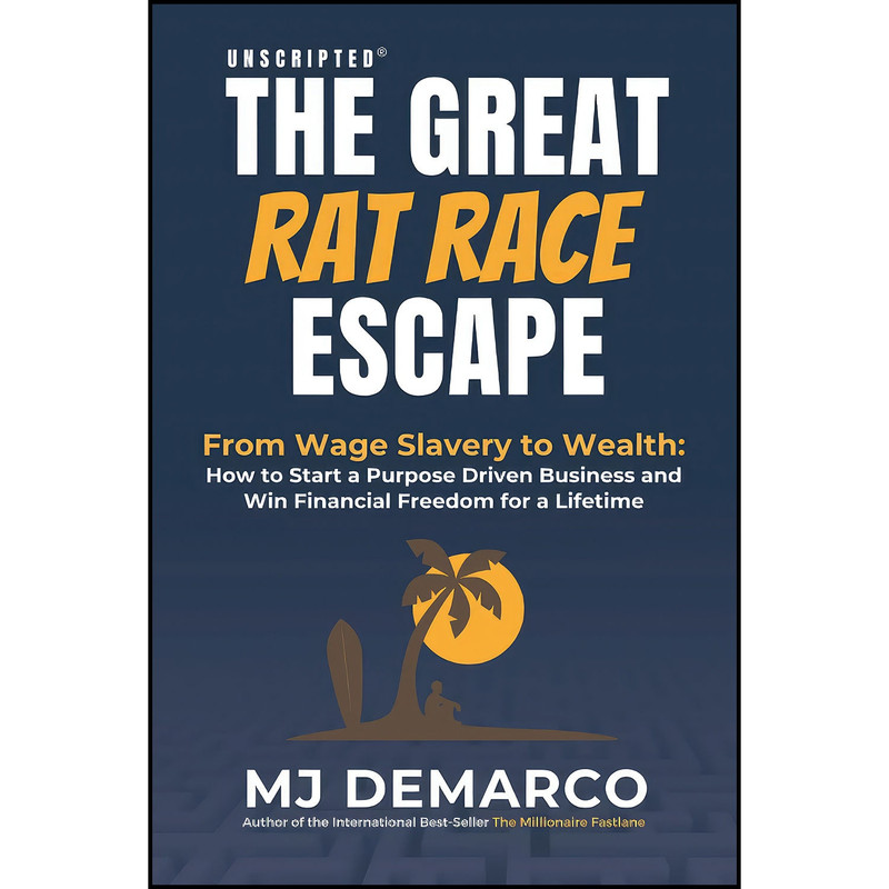 کتاب Unscripted - The Great Rat-Race Escape اثر MJ DeMarco انتشارات بله