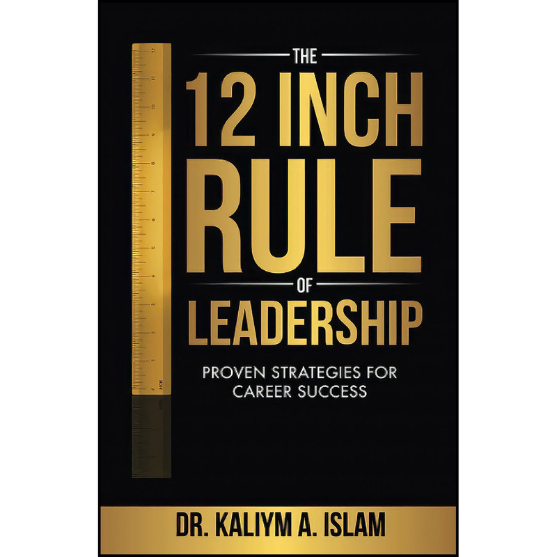 کتاب The 12 Inch Rule of Leadership اثر Kaliym A. Islam انتشارات بله