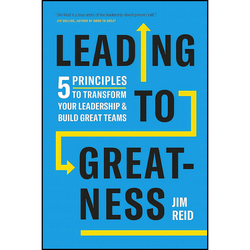 کتاب Leading to Greatness اثر Jim Reid انتشارات Figure 1 Publishing