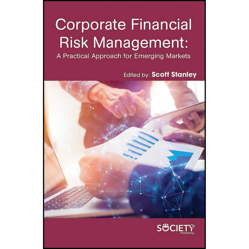 کتاب Corporate Financial risk management اثر Scott Stanley انتشارات Society Publishing