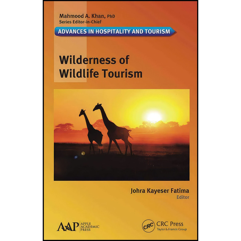 کتاب Wilderness of Wildlife Tourism  اثر Johra Kayeser Fatima انتشارات APPLE ACADEMIC