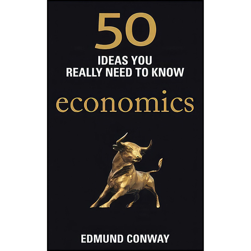 کتاب 50 Economics Ideas You Really Need to Know Conway, Edmund اثر Ed Conway and Edmund Conway انتشارات Quercus