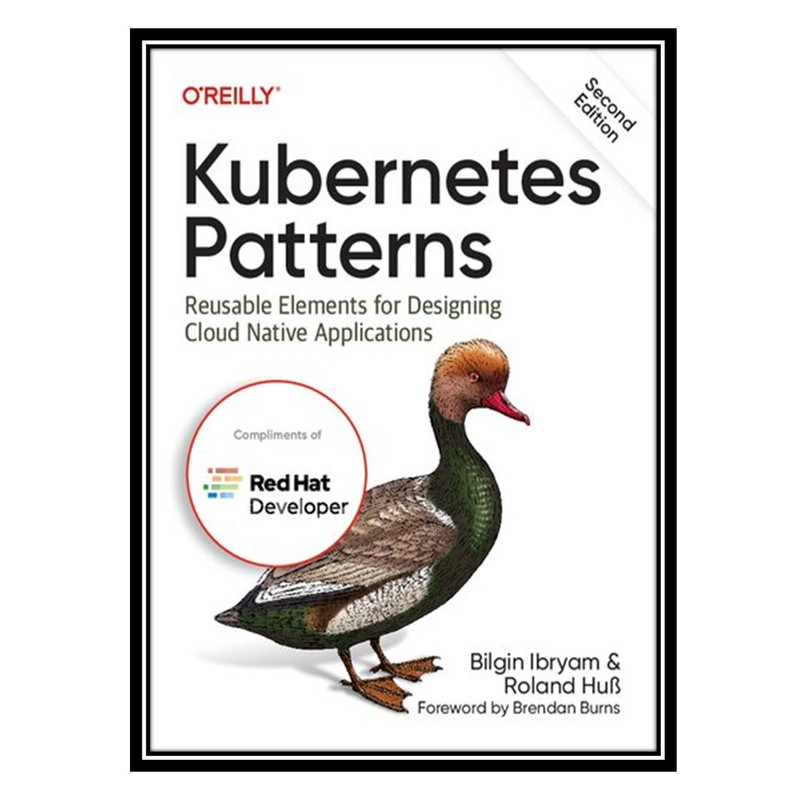 کتاب Kubernetes Patterns اثر Bilgin Ibryam AND Roland Hub انتشارات مؤلفین طلایی