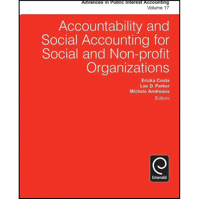 کتاب Accountability and Social Accounting for Social and Non-Profit Organizations اثر Michele Andreaus انتشارات Emerald Publishing Limited