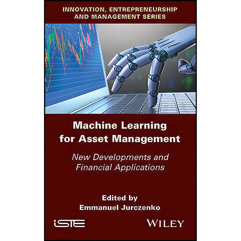 کتاب Machine Learning for Asset Management اثر Emmanuel Jurczenko انتشارات Wiley-ISTE