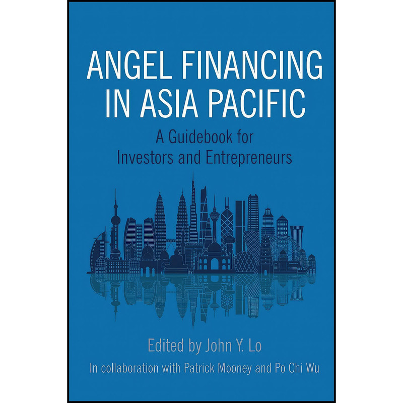 کتاب Angel Financing in Asia Pacific اثر John Y. Lo انتشارات Emerald Publishing