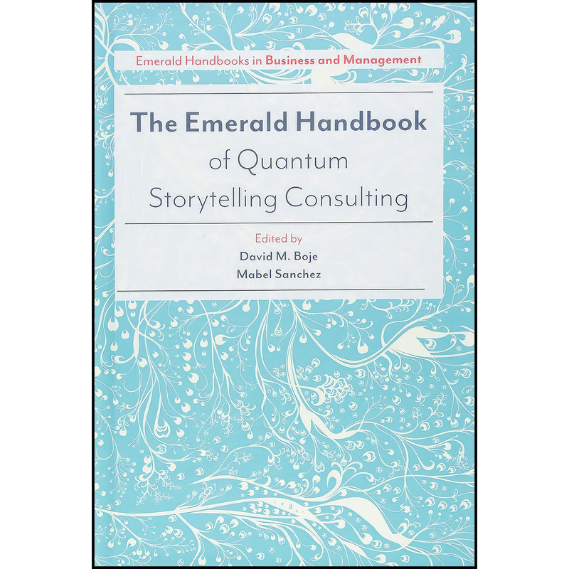 کتاب The Emerald Handbook of Quantum Storytelling Consulting اثر David Boje انتشارات Emerald Publishing
