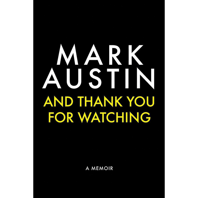 کتاب And Thank You For Watching اثر Mark Austin انتشارات Atlantic Books