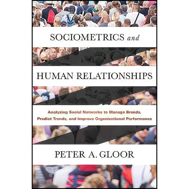 کتاب Sociometrics and Human Relationships اثر Peter A. Gloor انتشارات Emerald Publishing