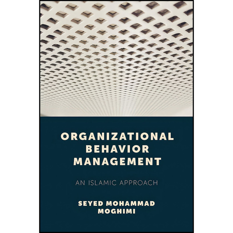 کتاب Organizational Behavior Management اثر Seyed Mohammad Moghimi انتشارات Emerald Publishing