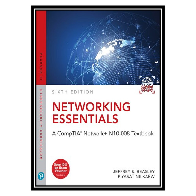 کتاب Networking Essentials: A CompTIA Network+ N10-008 Textbook اثر Jeffrey S Beasley AND Piyasat Nilkaew انتشارات مؤلفین طلایی