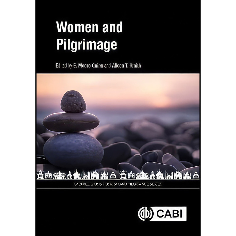 کتاب Women and Pilgrimage  اثر E. Moore Quinn and Alison T. Smith انتشارات CABI