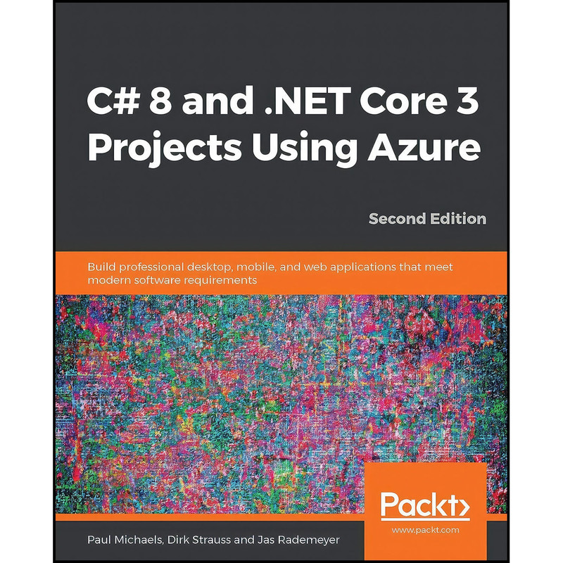 کتاب C# 8 and .NET Core 3 Projects Using Azure اثر جمعي از نويسندگان انتشارات Packt Publishing