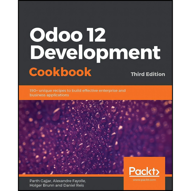 کتاب Odoo 12 Development Cookbook اثر جمعي از نويسندگان انتشارات Packt Publishing