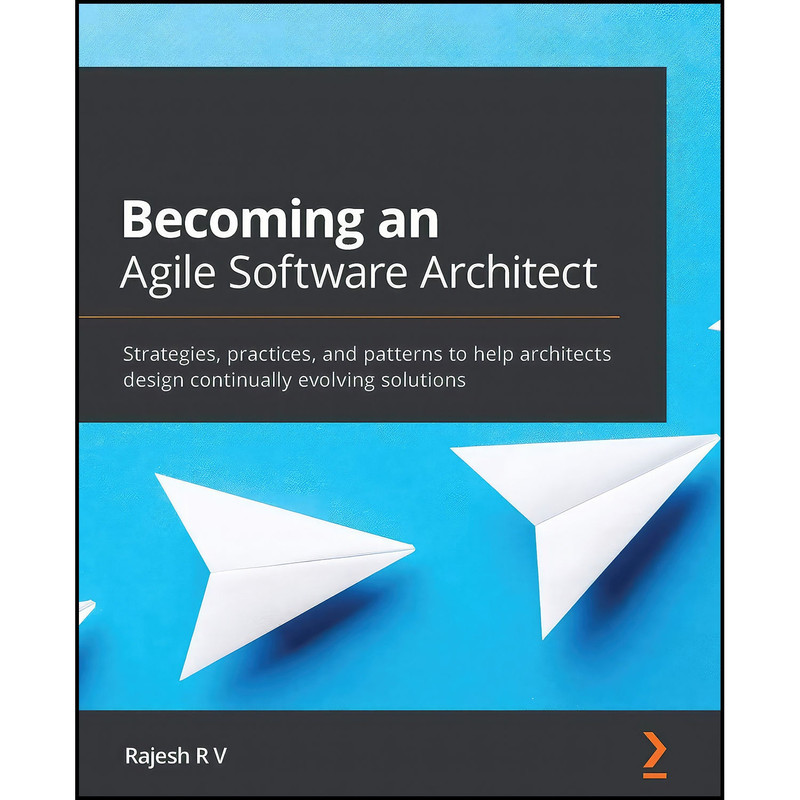 کتاب Becoming an Agile Software Architect اثر Rajesh R V انتشارات Packt Publishing