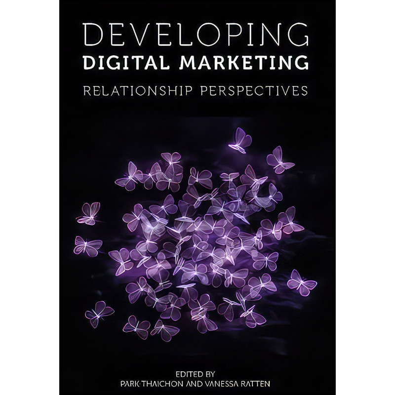 کتاب Developing Digital Marketing اثر Park Thaichon and Vanessa Ratten انتشارات Emerald Publishing