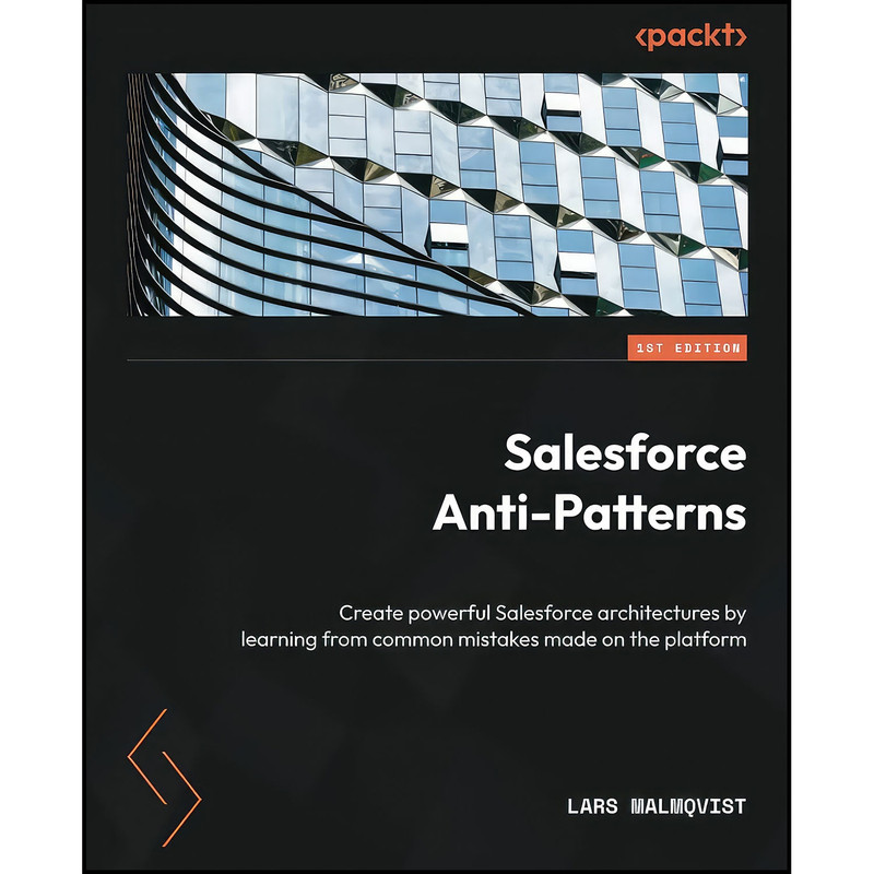 کتاب Salesforce Anti-Patterns اثر Lars Malmqvist انتشارات Packt Publishing