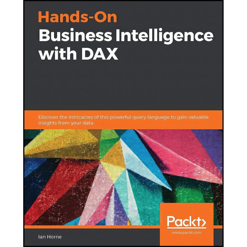 کتاب Hands-On Business Intelligence with DAX اثر Ian Horne انتشارات Packt Publishing