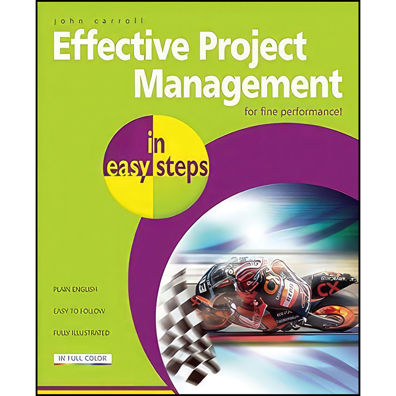 کتاب Effective Project Management in easy steps اثر John Carroll انتشارات In Easy Steps Limited