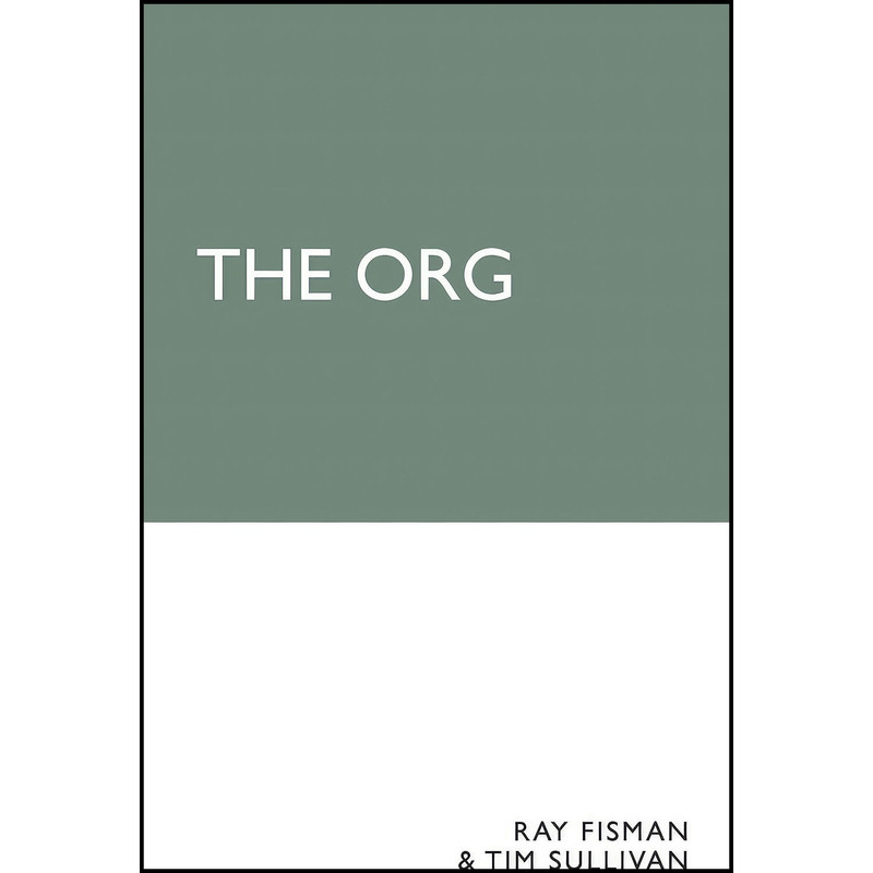 کتاب The Org اثر Ray Fisman and Tim Sullivan انتشارات John Murray Learning