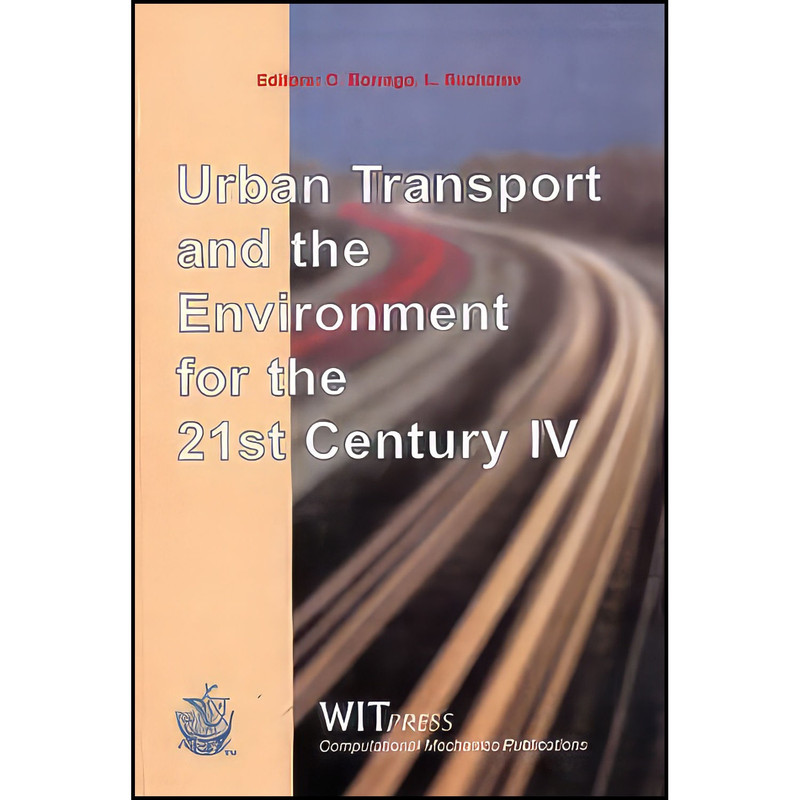 کتاب Urban Transport and the Environment for the 21st Century IV  اثر جمعي از نويسندگان انتشارات Computational Mechanics
