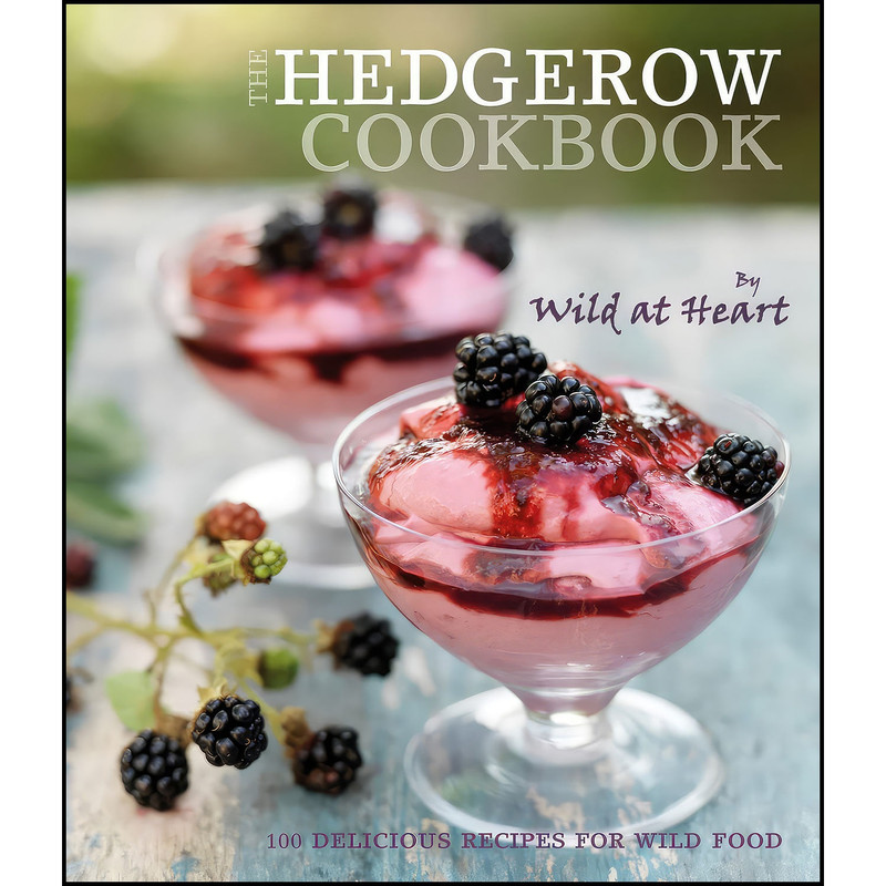 کتاب The Hedgerow Cookbook اثر Wild at Heart انتشارات Pavilion Books