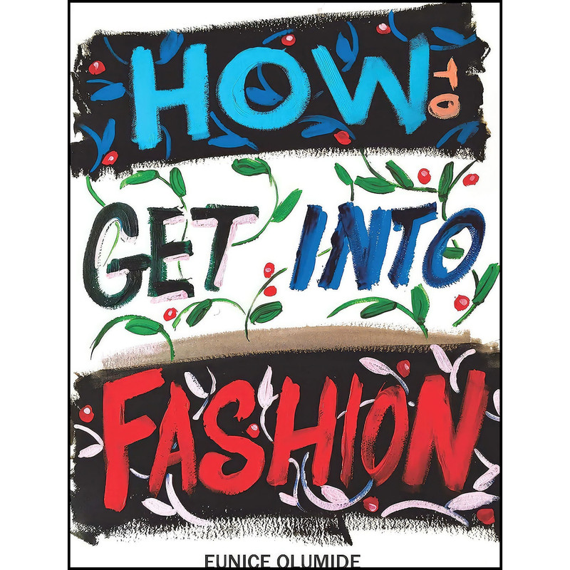 کتاب How to Get into Fashion اثر Eunice Olumide انتشارات Luath Press Ltd