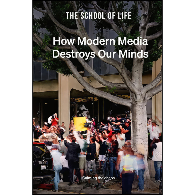 کتاب How Modern Media Destroys Our Minds اثر The School of Life انتشارات The School of Life