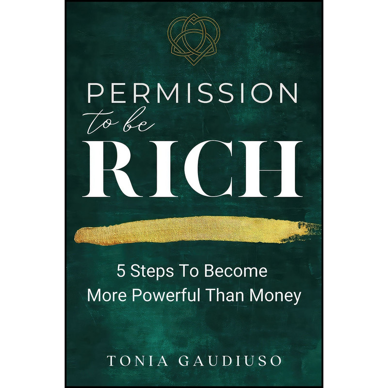 کتاب Permission to be Rich اثر Tonia Gaudiuso انتشارات Unbound Press