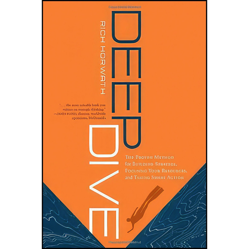 کتاب Deep Dive اثر Rich Horwath انتشارات Greenleaf Book Group Press