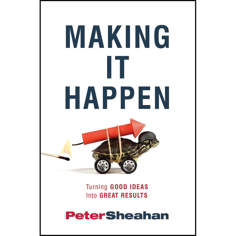 کتاب Making It Happen اثر Peter Sheahan انتشارات BenBella Books