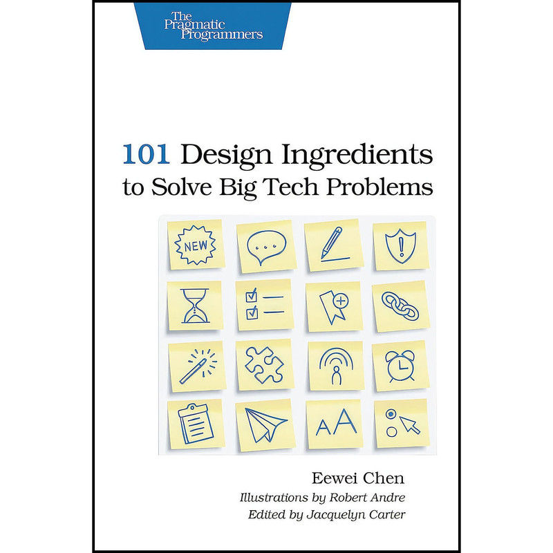 کتاب 101 Design Ingredients to Solve Big Tech Problems اثر جمعي از نويسندگان انتشارات The Pragmatic Bookshelf