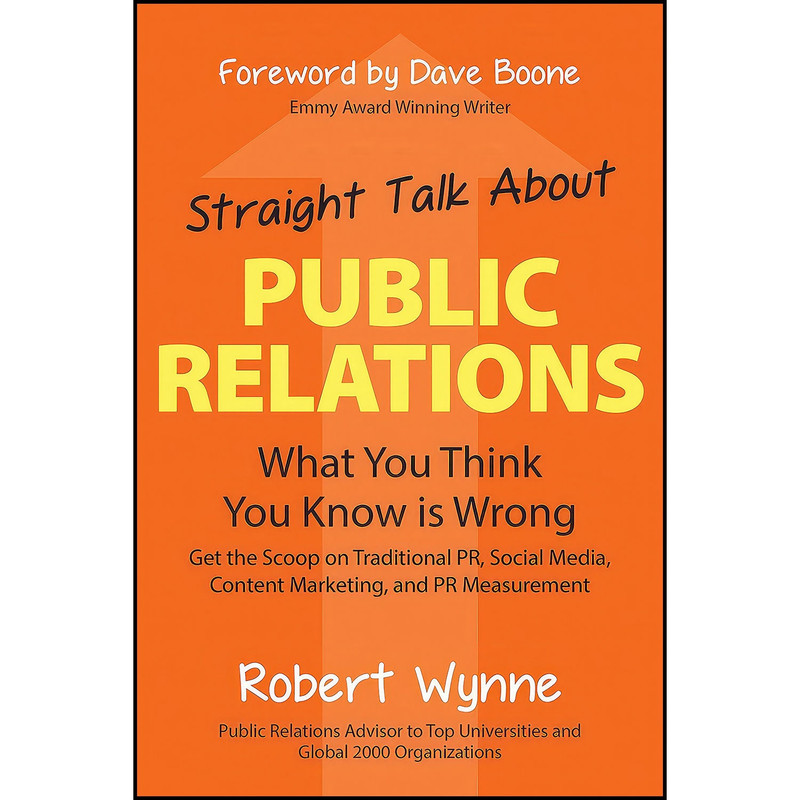 کتاب Straight Talk About Public Relations اثر Robert Wynne and Dave Boone انتشارات Maven House
