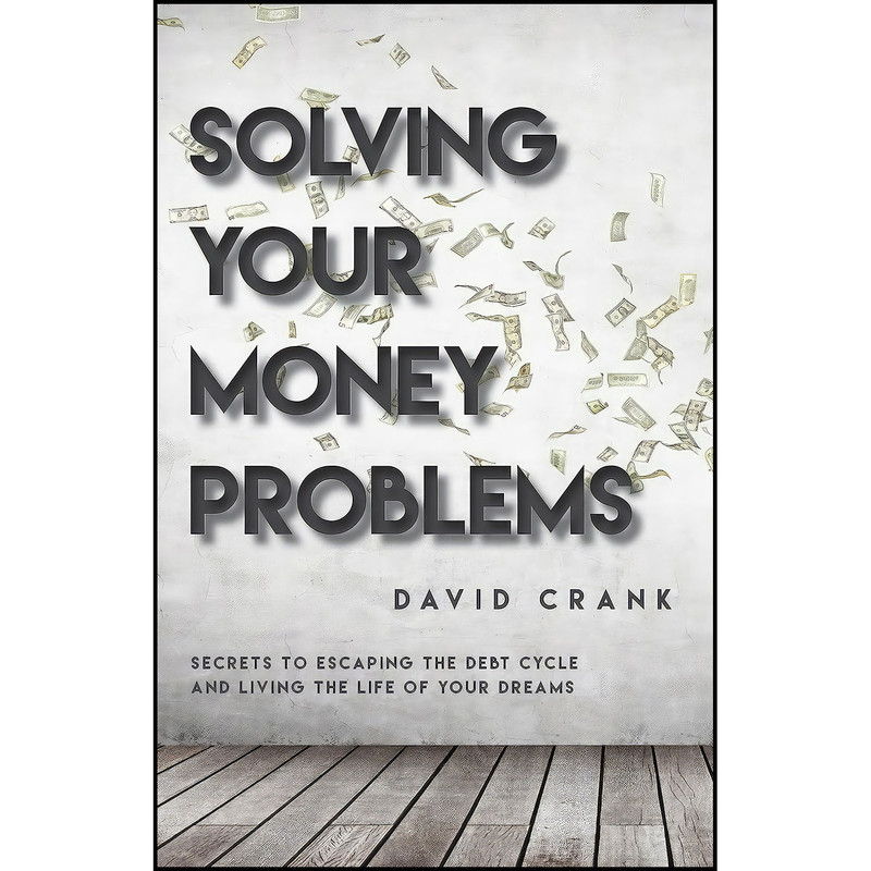 کتاب Solving Your Money Problems اثر David Crank انتشارات David   Nicole Crank Ministries