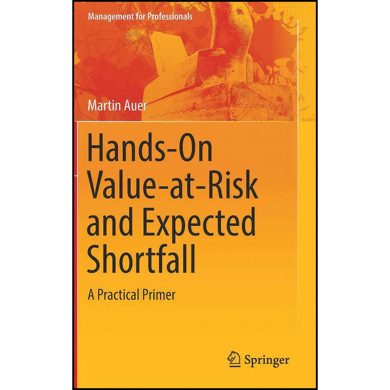 کتاب Hands-On Value-at-Risk and Expected Shortfall  اثر Martin Auer انتشارات Springer