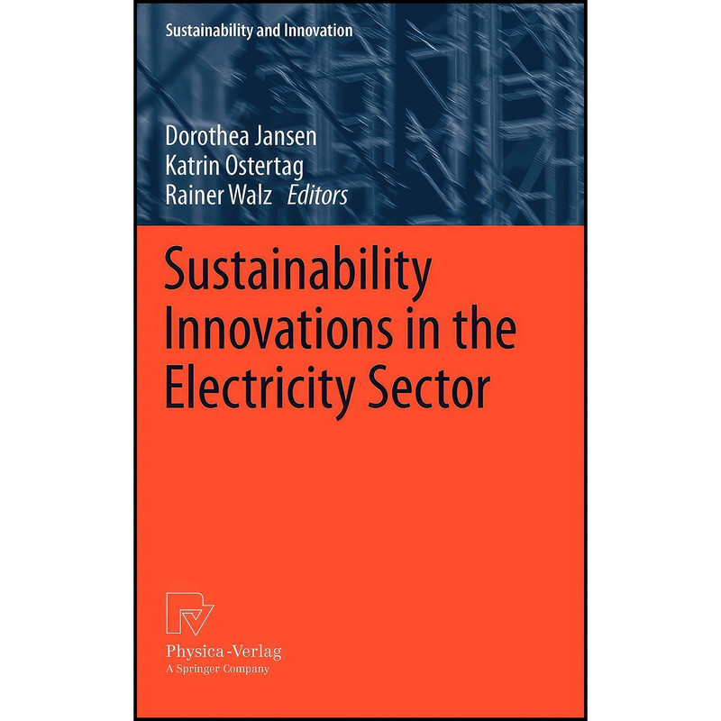 کتاب Sustainability Innovations in the Electricity Sector  اثر جمعي از نويسندگان انتشارات Physica