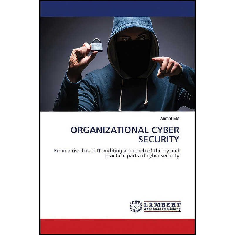 کتاب ORGANIZATIONAL CYBER SECURITY اثر Ahmet Efe انتشارات بله