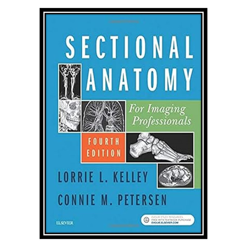 کتاب Sectional Anatomy for Imaging Professionals اثر Lorrie L. Kelley , Connie Petersen انتشارات مؤلفین طلایی