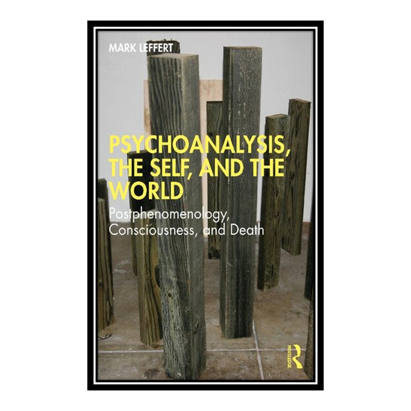 کتاب Psychoanalysis, the Self, and the World اثر Mark Leffert انتشارات مؤلفین طلایی
