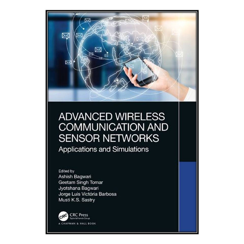 کتاب Advanced Wireless Communication and Sensor Networks اثر  جمعي از نويسندگان انتشارات مؤلفين طلايي