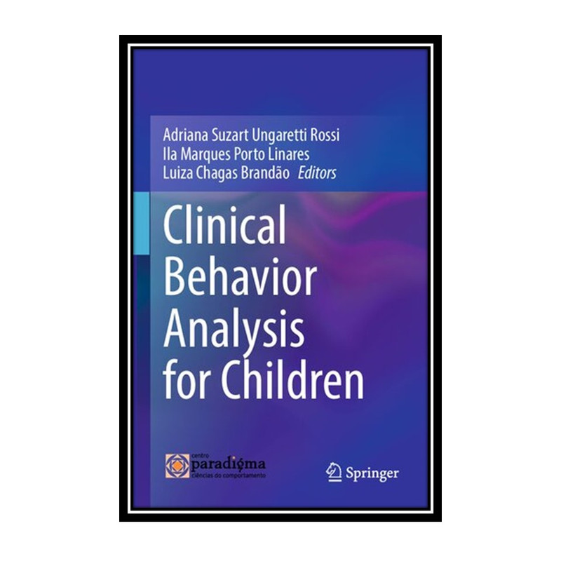 کتاب Clinical Behavior Analysis for Children اثر جمعی از نویسندگان انتشارات مؤلفین طلایی